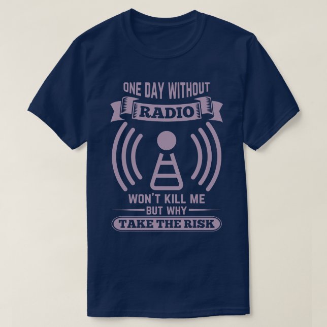 Ham-radiooperatören en dag utan radio kommer inte  t shirt (Design framsida)