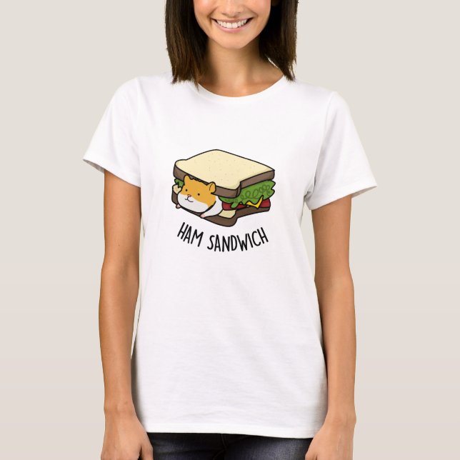 Ham Sandwich Funny Hamster Pun T Shirt (Framsida)