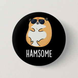 Ham-some Funny Handsome Hamster Pun Mörk BG Knapp