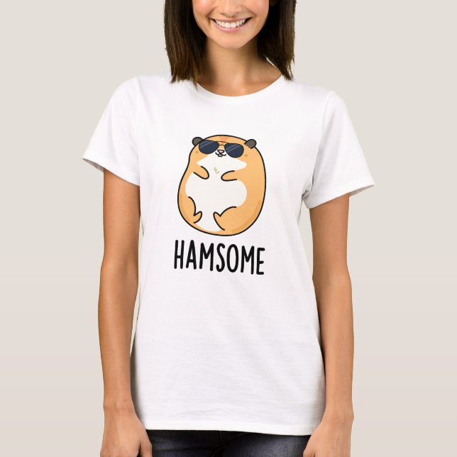 Ham-some Funny Handsome Hamster Pun T Shirt (Framsida)