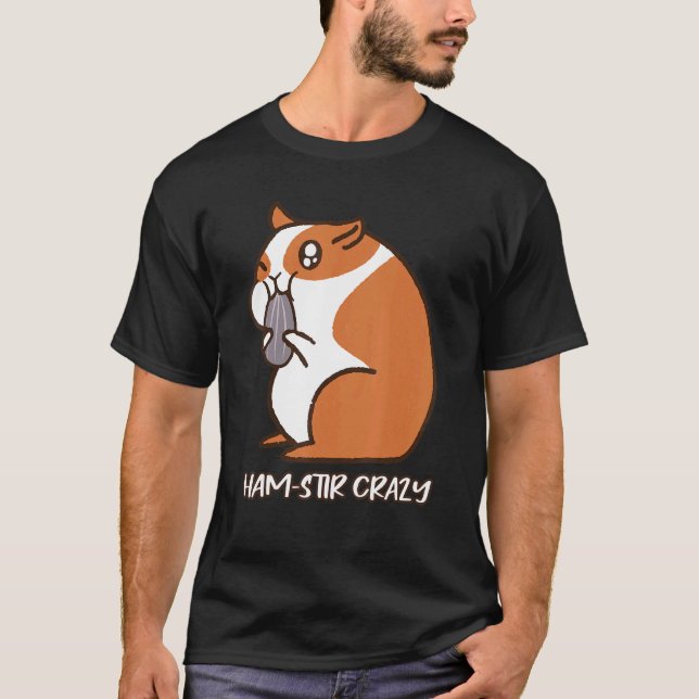 Ham Stir Crazy Fluffy Hamster Cheeks Mat Pun T Shirt (Framsida)