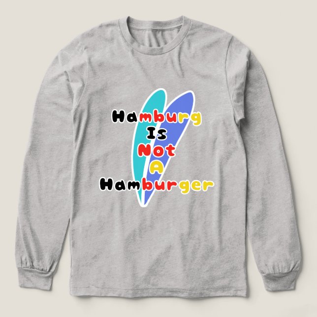 Hamburg Is Not A Hamburger T Shirt (Design framsida)