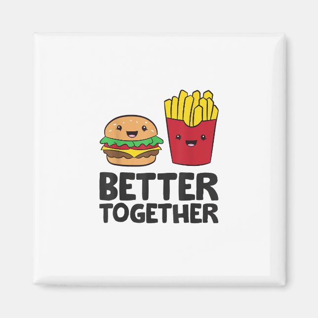 Hamburger and French Fries Love Fast Food Better T Magnet (Framsidan)