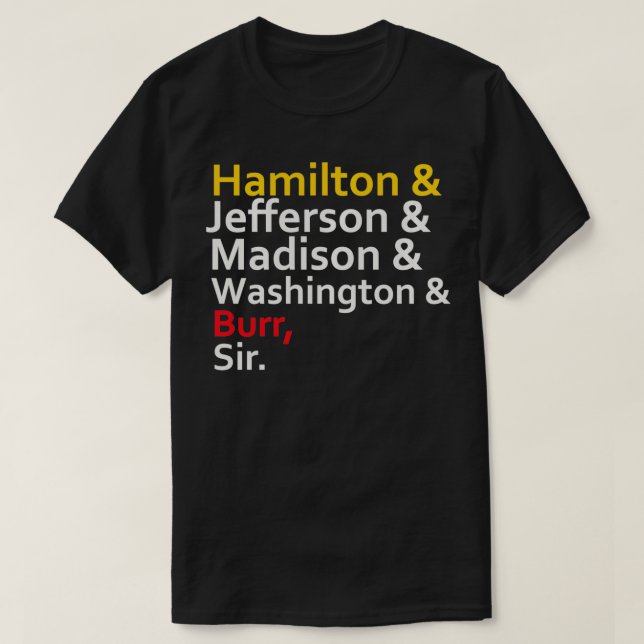 Hamilton Jefferson Madison Washington Burr  T Shirt (Design framsida)