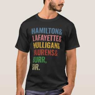 Hamilton Laurens Lafayette Mulligan Burr Herr T Shirt