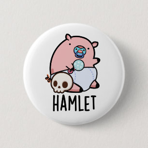 Hamlet Funny Shakepear Baby Pig Pun Knapp