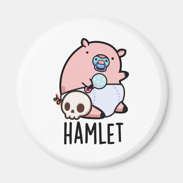 Hamlet Funny Shakepear Baby Pig Pun Magnet (Framsidan)