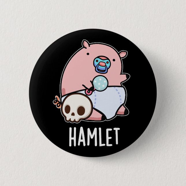 Hamlet Funny Shakepear Baby Pig Pun Mörk BG Knapp (Framsida)