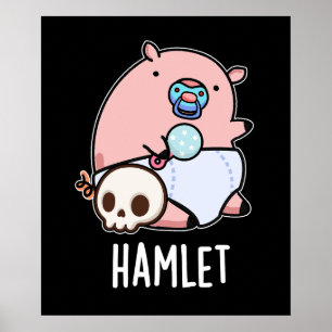 Hamlet Funny Shakepear Baby Pig Pun Mörk BG Poster