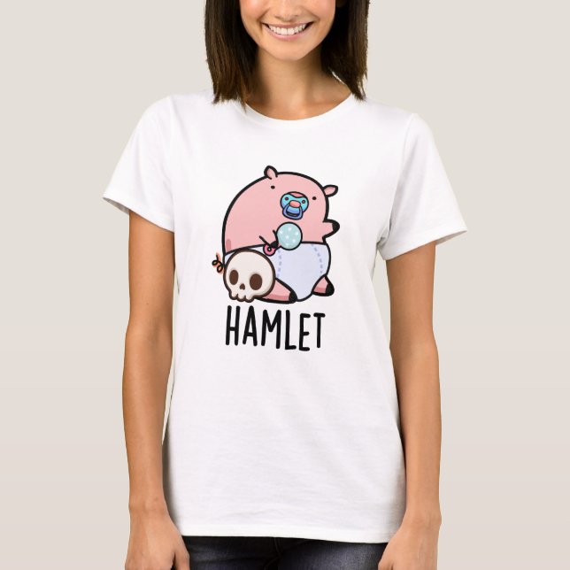 Hamlet Funny Shakepear Baby Pig Pun T Shirt (Framsida)