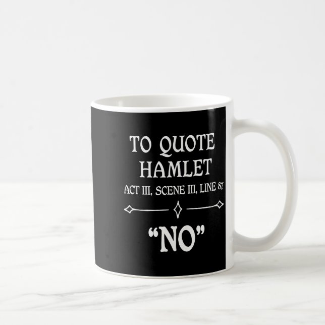 Hamlet Quote Sarcastic Funny Gift Actors Theatre  Kaffemugg (Höger)