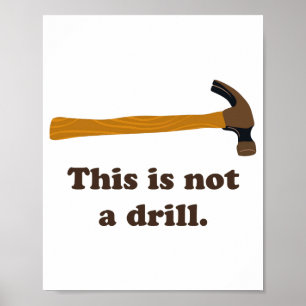 Hammare Det här är ingen borr Poster
