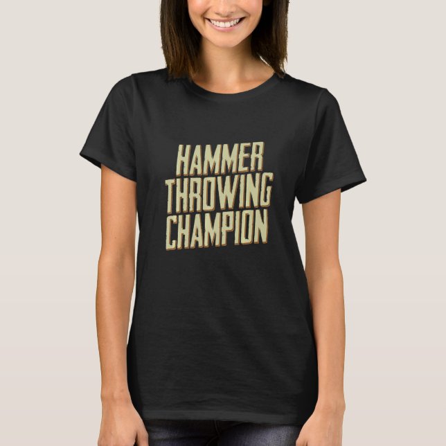 Hammer Throwing Champion Thrower Track Fält T Shirt (Framsida)
