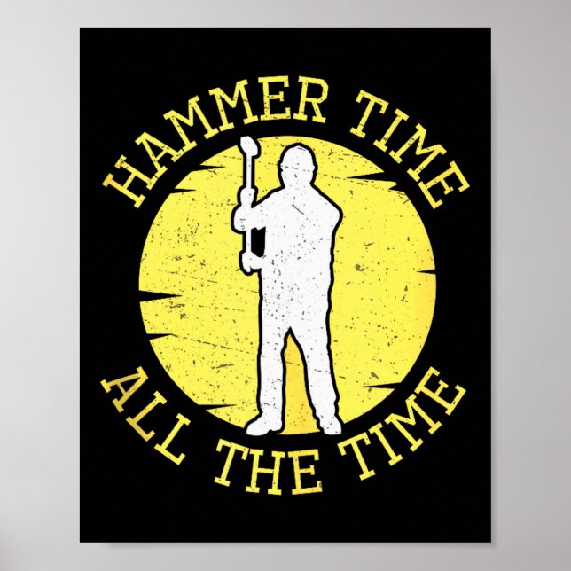 Hammer Time All The Time Funny Construction Manage Poster (Framsidan)