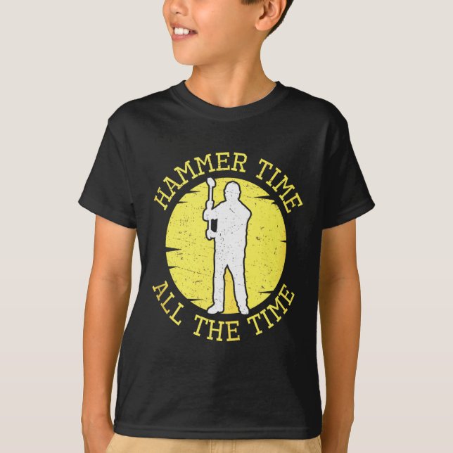 Hammer Time All The Time Funny Construction Manage T Shirt (Framsida)