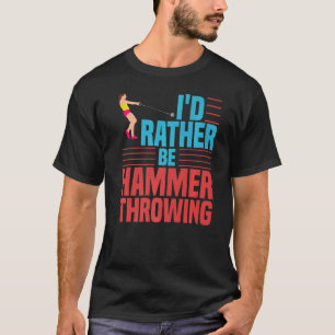 Hammerdragning och Fält Boll Thrower Tåg T Shirt