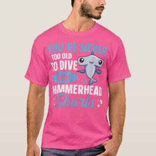 Hammerhead Shark Diving Quote for a Hammerhead Sha T Shirt