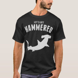 Hammerhead Shark Lets Get Hammered hela veckan 201 T Shirt