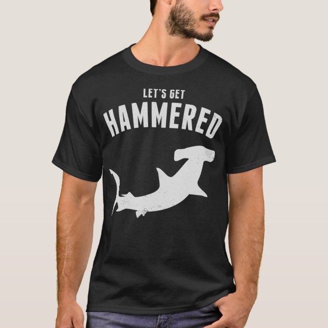 Hammerhead Shark Lets Get Hammered hela veckan 201 T Shirt (Framsida)