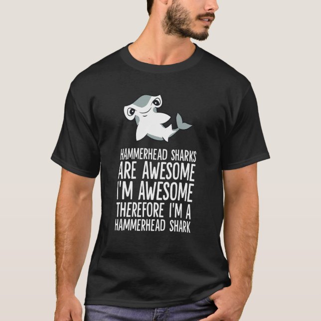 Hammerhead Sharks Are Awesome Therefore I'm a Hamm T Shirt (Framsida)