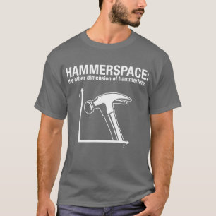 hammerspace: annat dimensionerar av hammertime. t shirt