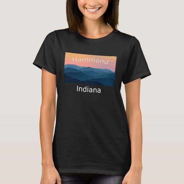 Hammond Indiana Mountain sunset hometown T Shirt (Framsida)