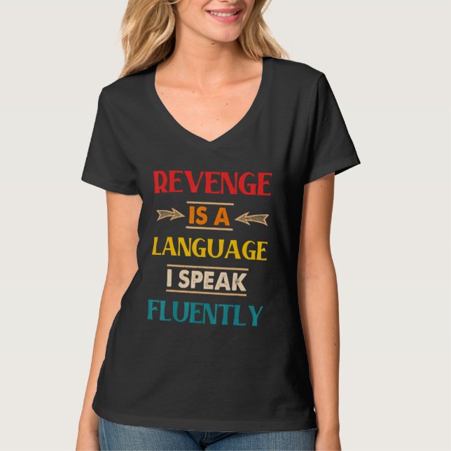 Hämnd Är Ett Språk Jag Talar Flytande T Shirt (Framsida)