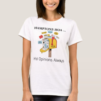 Hamptons HOA: Hot Opinions Always Tee Shirt