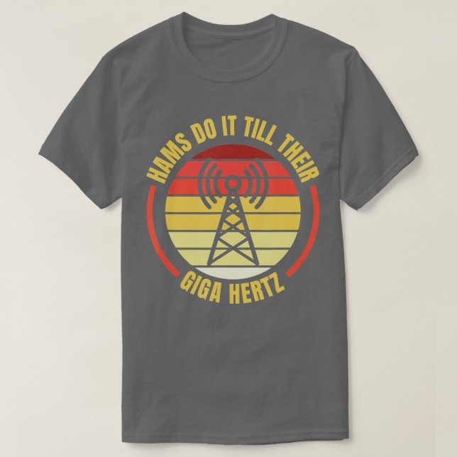 Hams gör det tills deras Giga Hertz Ham Radio Oper T Shirt (Design framsida)