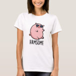 Hamsome Funny Gris Pun T Shirt<br><div class="desc">Hamsome Funny Gris Pun har en söt gris tittar verkligen-coola och stilig i sina solglasögon. Perfektens gåva till familj och vänner som kärlek söta gris pungar.</div>
