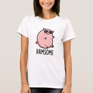 Hamsome Funny Gris Pun T Shirt