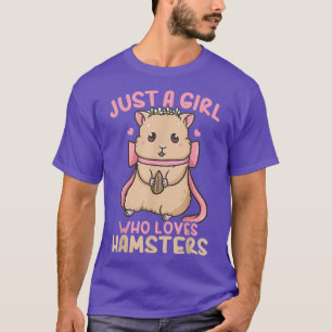 Hamster är bara en flicka som Kärlek Hamsters T Shirt