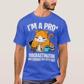 Hamster Faul Procrastinate skämtade konstig gåva T Shirt