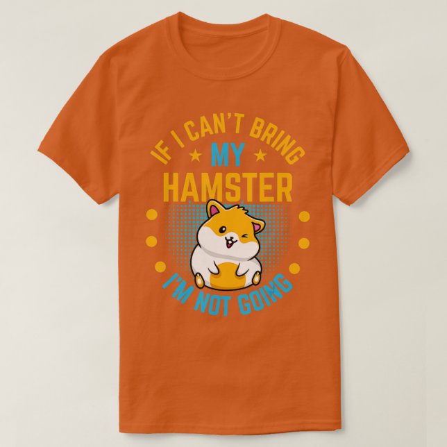 Hamster Gifts for Hamster Älskare T Shirt (Design framsida)