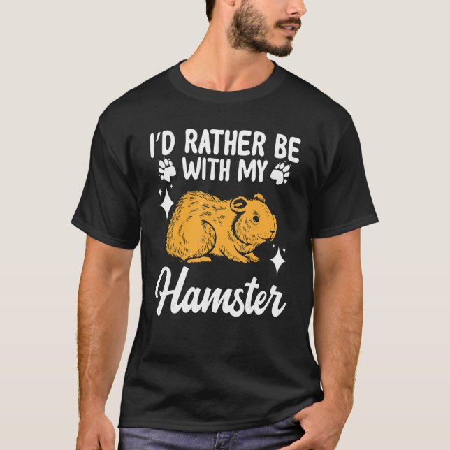 Hamster, jag skulle hellre vara med min hamster t shirt (Framsida)