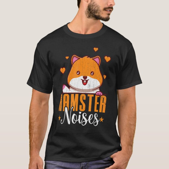 Hamster Noises   Hamsters Animal Pet   Graphic T Shirt (Framsida)