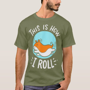 Hamster Outfit - Så här rullar jag - Hamster T Shirt