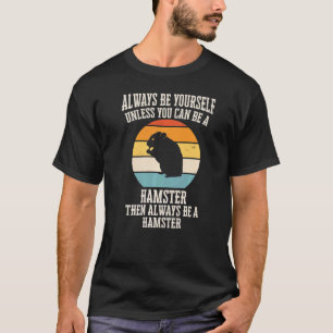 Hamster Syrian Hamster Dwarf Hamster T Shirt