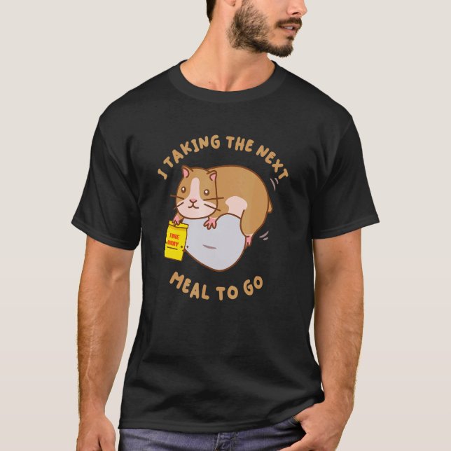 Hamsterkläder jag tar nästa måltid för att gå Pock T Shirt (Framsida)