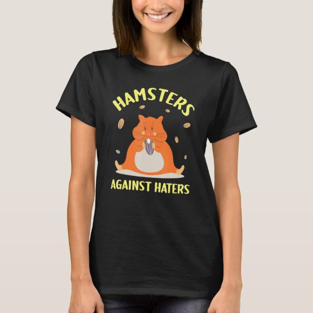 Hamsters against Haters Hamster Pun T Shirt (Framsida)