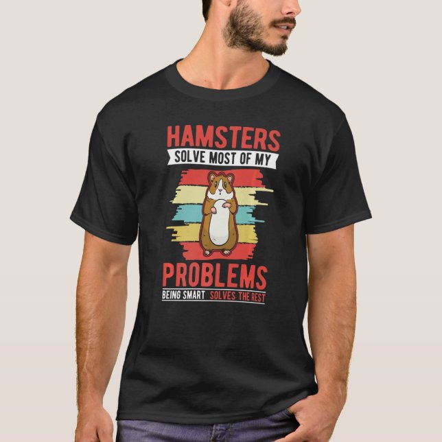 Hamsters solve most of my problems Hamster Wheel   T Shirt (Framsida)