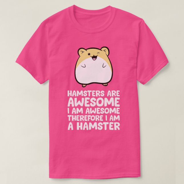 Hamstrar är Fantastisk Im Fantastisk och därför är T Shirt (Design framsida)