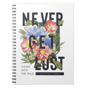 Hämta aldrig Borttappad Blommigt Slogan Anteckningsbok