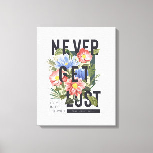 Hämta aldrig Borttappad Blommigt Slogan Canvastryck