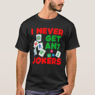 Hämta aldrig några Jokers Mahjong Board Game Playe T Shirt