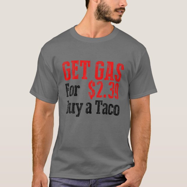 Hämta Billigt Gas Köp en Taco-Billigt Gas T Shirt (Framsida)