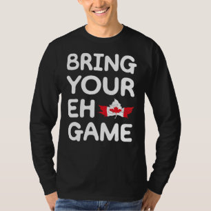 Hämta ditt Eh Game Canadian Flagga Canada Pride Ma T Shirt