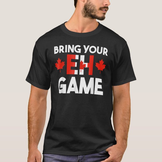 Hämta ditt Eh Game Canadian Flagga Canada-Pride T Shirt (Framsida)