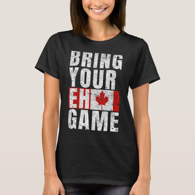 Hämta ditt Eh Game Canadian Flagga Canada-Pride T Shirt (Framsida)