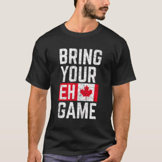 Hämta ditt Eh Game Canadian Flagga Canada-Pride T Shirt